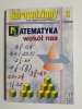 SPRAWDZIANY DLA GIMNAZJALISTÓW 3 MATEMATYKA WOKÓŁ NAS Ewa Duvnjak 2001